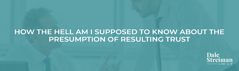 PRESUMPTION OF RESULTING TRUST