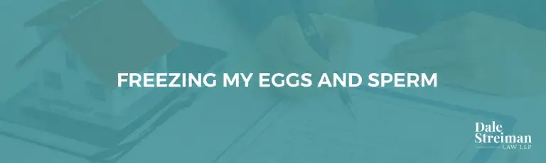 FREEZING MY EGGS AND SPERM